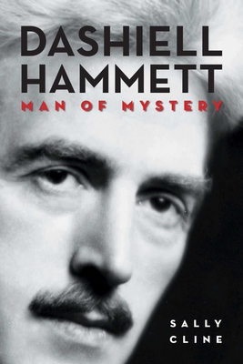 Dashiell Hammett: Man of Mystery - Cline, Sally