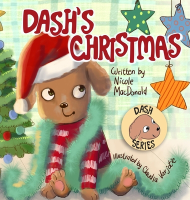 Dash's Christmas: A Dog's Tale About the Magic of Christmas - MacDonald, Nicole M