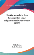 DAT Gartenrecht in Den Jacobsfjorden Vnndt Bellgarden Med Oversaettelse (1895)