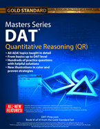 DAT Masters Series Quantitative Reasoning: Review, Preparation and Practice for the Dental Admission Test by Gold Standard DAT