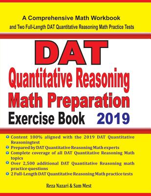 DAT Quantitative Reasoning Math Preparation Exercise Book: A Comprehensive Math Workbook and Two Full-Length DAT Quantitative Reasoning Math Practice Tests - Nazari, Reza, and Mest, Sam