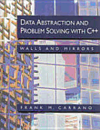 Data Abstraction and Problem Solving with C++: Walls and Mirrors - Carrano, Frank M