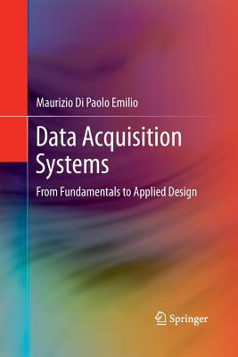 Data Acquisition Systems: From Fundamentals to Applied Design - Di Paolo Emilio, Maurizio