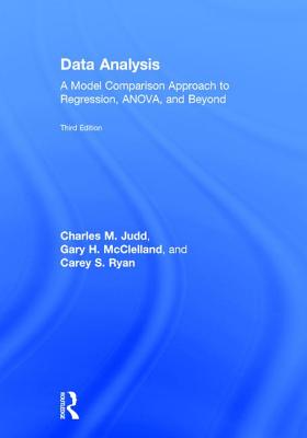 Data Analysis: A Model Comparison Approach to Regression, ANOVA, and Beyond - Judd, Charles M., and McClelland, Gary H., and Ryan, Carey S.