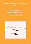 Data Analysis and Signal Processing in Chromatography: Volume 21