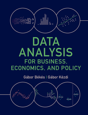 Data Analysis for Business, Economics, and Policy - Bks, Gbor, and Kzdi, Gbor