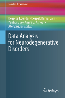 Data Analysis for Neurodegenerative Disorders - Koundal, Deepika (Editor), and Jain, Deepak Kumar (Editor), and Guo, Yanhui (Editor)