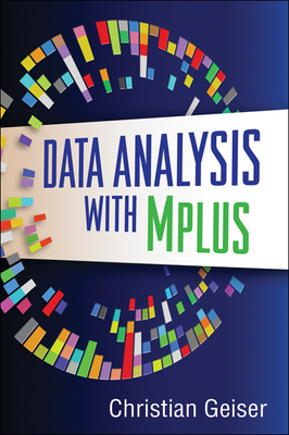 Data Analysis with Mplus - Geiser, Christian