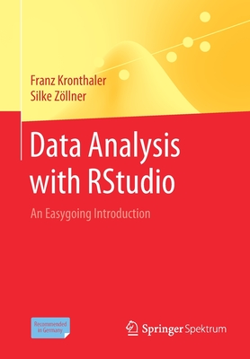 Data Analysis with Rstudio: An Easygoing Introduction - Kronthaler, Franz, and Zllner, Silke