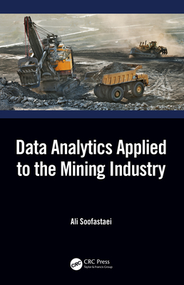 Data Analytics Applied to the Mining Industry - Soofastaei, Ali