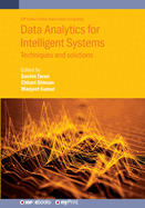Data Analytics for Intelligent Systems: Techniques and solutions