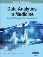 Data Analytics in Medicine: Concepts, Methodologies, Tools, and Applications