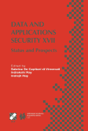 Data and Applications Security XVII: Status and Prospects