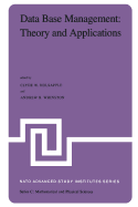 Data Base Management: Theory and Applications: Proceedings of the NATO Advanced Study Institute Held at Estoril, Portugal, June 1-14, 1981