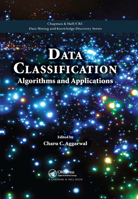 Data Classification: Algorithms and Applications - Aggarwal, Charu C. (Editor)