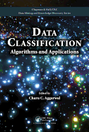 Data Classification: Algorithms and Applications