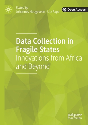 Data Collection in Fragile States: Innovations from Africa and Beyond - Hoogeveen, Johannes (Editor), and Pape, Utz (Editor)
