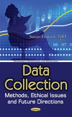 Data Collection: Methods, Ethical Issues & Future Directions - Elswick, Susan (Editor)