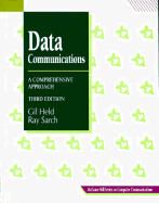 Data Communications: A Comprehensive Approach - Held, Gilbert, and Sarch, Ray