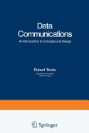 Data Communications: An Introduction to Concepts and Design