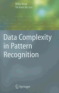 Data Complexity in Pattern Recognition