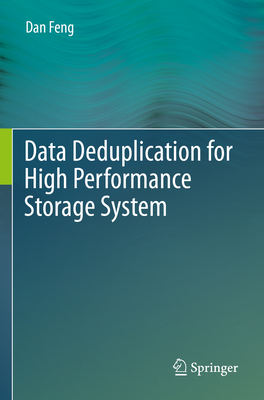 Data Deduplication for High Performance Storage System - Feng, Dan