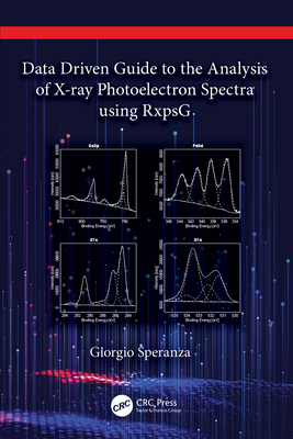 Data Driven Guide to the Analysis of X-Ray Photoelectron Spectra Using Rxpsg - Speranza, Giorgio
