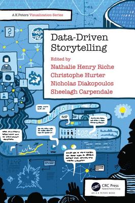 Data-Driven Storytelling - Riche, Nathalie Henry (Editor), and Hurter, Christophe (Editor), and Diakopoulos, Nicholas (Editor)