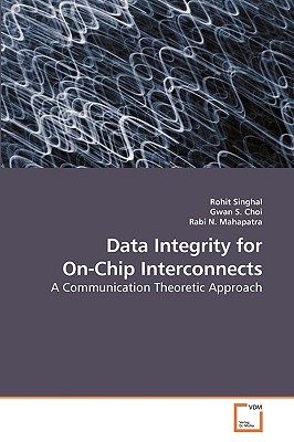 Data Integrity for On-Chip Interconnects - Singhal, Rohit