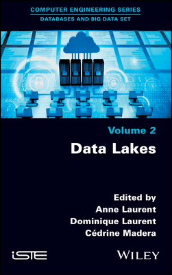 Data Lakes - Laurent, Anne (Editor), and Laurent, Dominique (Editor), and Madera, Cdrine (Editor)