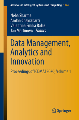 Data Management, Analytics and Innovation: Proceedings of Icdmai 2020, Volume 1 - Sharma, Neha (Editor), and Chakrabarti, Amlan (Editor), and Balas, Valentina Emilia (Editor)