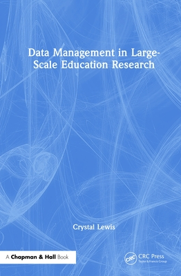 Data Management in Large-Scale Education Research - Lewis, Crystal