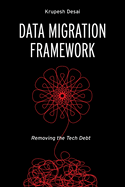 Data Migration Framework: Removing the Tech Debt