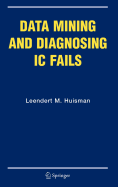 Data Mining and Diagnosing IC Fails