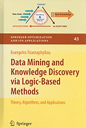 Data Mining and Knowledge Discovery Via Logic-Based Methods: Theory, Algorithms, and Applications