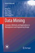 Data Mining: Concepts, Methods and Applications in Management and Engineering Design