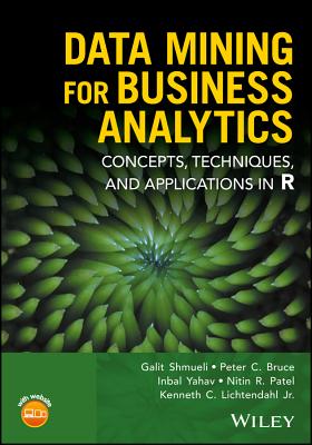 Data Mining for Business Analytics - Concepts, Techniques, and Applications in R - Shmueli, G