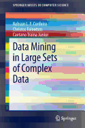 Data Mining in Large Sets of Complex Data