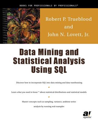 Data Mining & Statistical Analysis Using SQL - Lovett, John, and Trueblood, Robert P