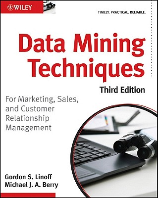 Data Mining Techniques: For Marketing, Sales, and Customer Relationship Management - Linoff, Gordon S, and Berry, Michael J a