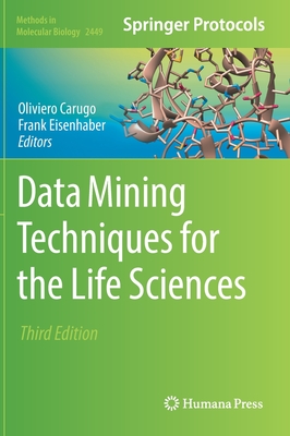 Data Mining Techniques for the Life Sciences - Carugo, Oliviero (Editor), and Eisenhaber, Frank (Editor)