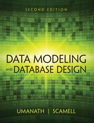 Data Modeling and Database Design - Umanath, Narayan, and Scamell, Richard