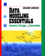 Data Modeling Essentials: Analysis, Design and Innovation - Simsion, Graeme