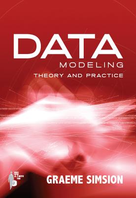 Data Modeling Theory and Practice - Simsion, Graeme