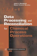 Data Processing and Reconciliation for Chemical Process Operations: Volume 2 - Romagnoli, Jos A, and Sanchez, Mabel Cristina