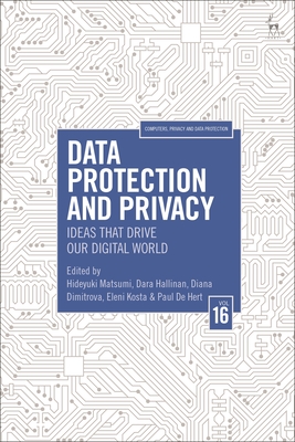 Data Protection and Privacy, Volume 16: Ideas That Drive Our Digital World - Matsumi, Hideyuki (Editor), and Hallinan, Dara (Editor), and Dimitrova, Diana (Editor)