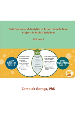 Data Science and Analytics in Action: Sample Mini-Projects in Multi-Disciplines - Goraga, Zemelak