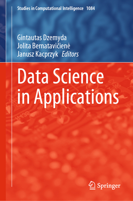 Data Science in Applications - Dzemyda, Gintautas (Editor), and Bernataviciene, Jolita (Editor), and Kacprzyk, Janusz (Editor)