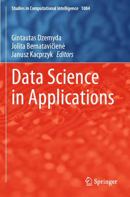 Data Science in Applications - Dzemyda, Gintautas (Editor), and Bernataviciene, Jolita (Editor), and Kacprzyk, Janusz (Editor)