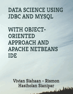 Data Science Using JDBC and MySQL with Object-Oriented Approach and Apache Netbeans Ide